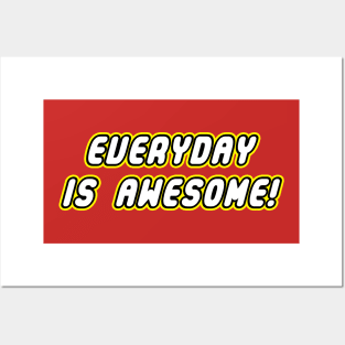 Everyday is awesome! Posters and Art